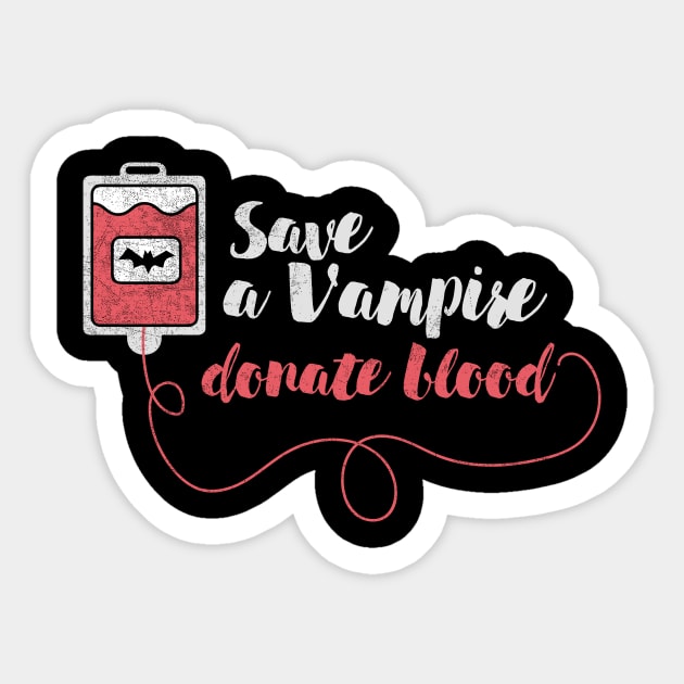 Save A Vampire Donate Blood Funny Halloween T-Shirt Funny Halloween Party Witch Hat Halloween Witches Wicca Sticker by NickDezArts